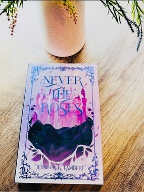 Owlcrate Exclusive SIGNED Edition Never The Roses by Jennifer K. Lambert